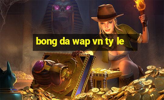 bong da wap vn ty le