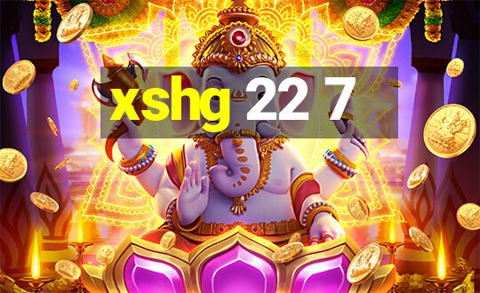 xshg 22 7