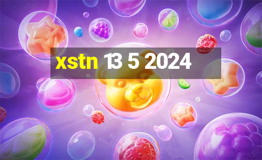 xstn 13 5 2024