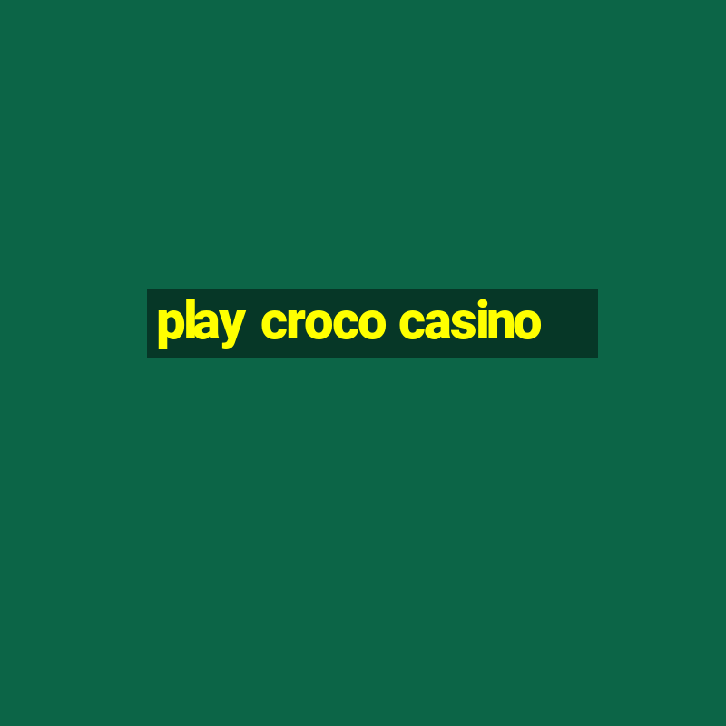 play croco casino