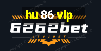 hu 86 vip