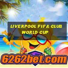 liverpool fifa club world cup