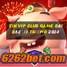 Zikvip Club Game Bài B52 Đổi Thưởng 2024