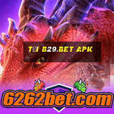 tai b29.bet apk