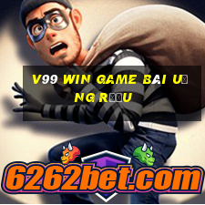 V99 Win Game Bài Uống Rượu