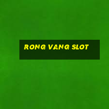 rong vang slot