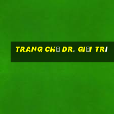 Trang chủ Dr. giải trí