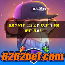 Bayvip Đại Lý Cấp 1 Game Bài