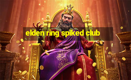 elden ring spiked club