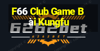 F66 Club Game Bài Kungfu