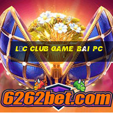 Lộc Club Game Bài Pc