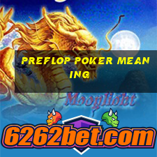 preflop poker meaning