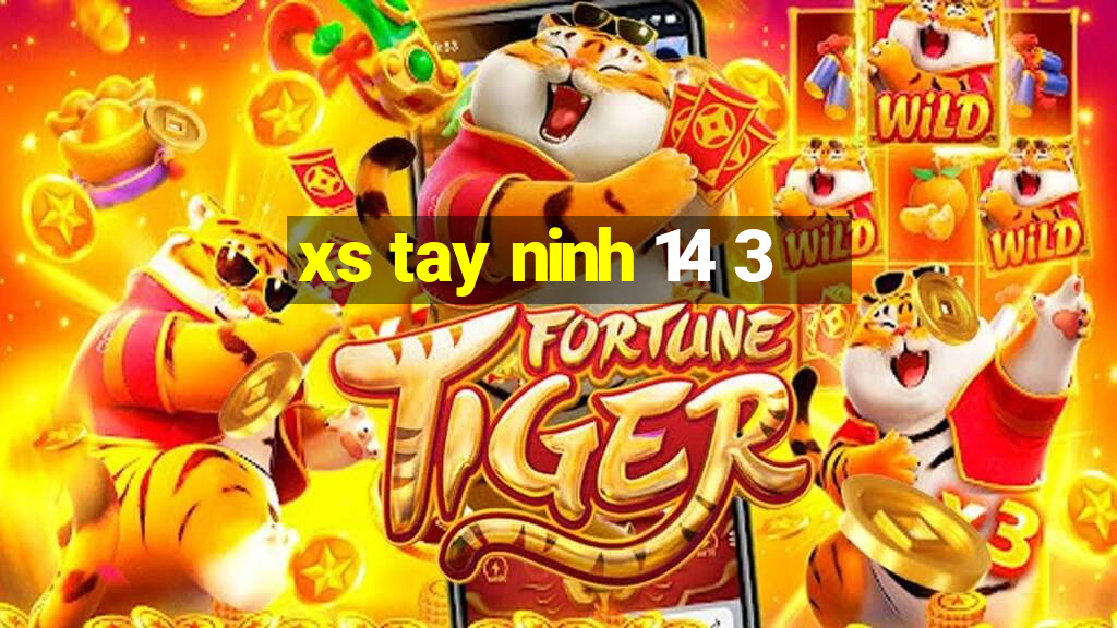 xs tay ninh 14 3