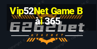 Vip52Net Game Bài 365