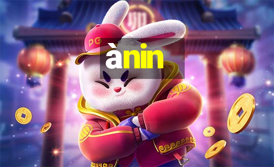 ànin