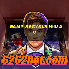 game babybus nấu an