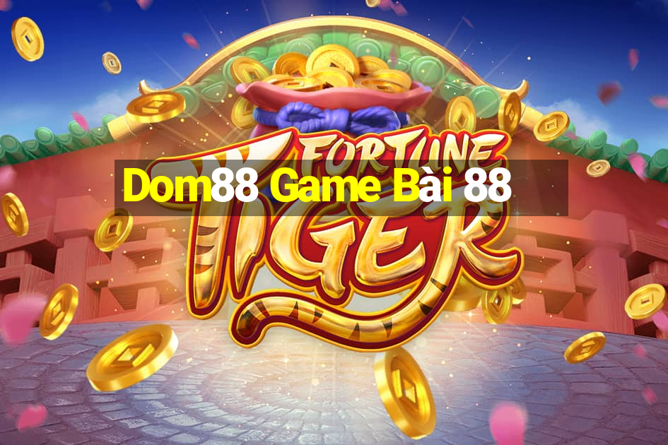 Dom88 Game Bài 88