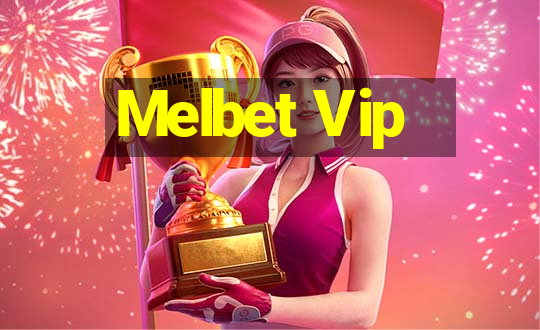 Melbet Vip