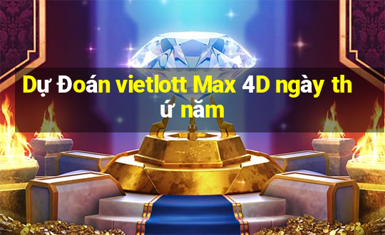 Dự Đoán vietlott Max 4D ngày thứ năm