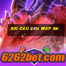 soi cau 24h wap sh