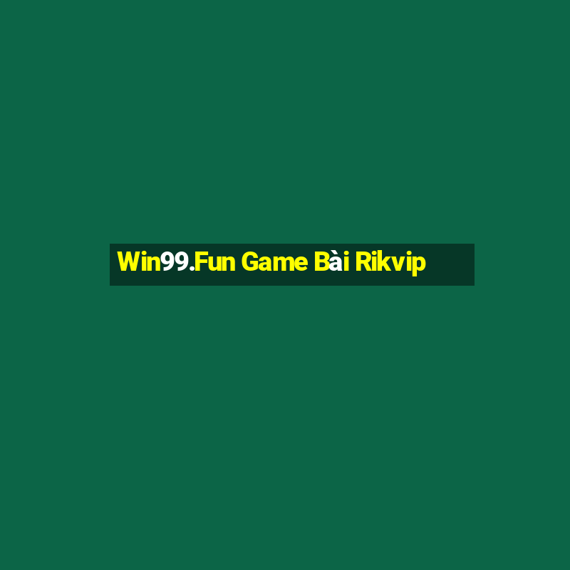 Win99.Fun Game Bài Rikvip