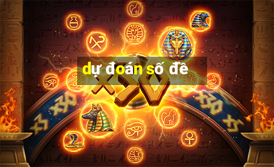 dự đoán số đề