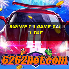 Sunvip Tại Game Bài Đổi The