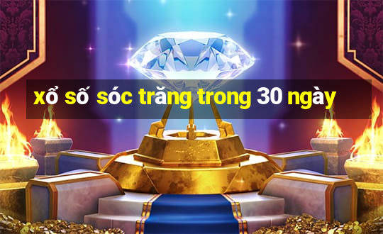 xổ số sóc trăng trong 30 ngày