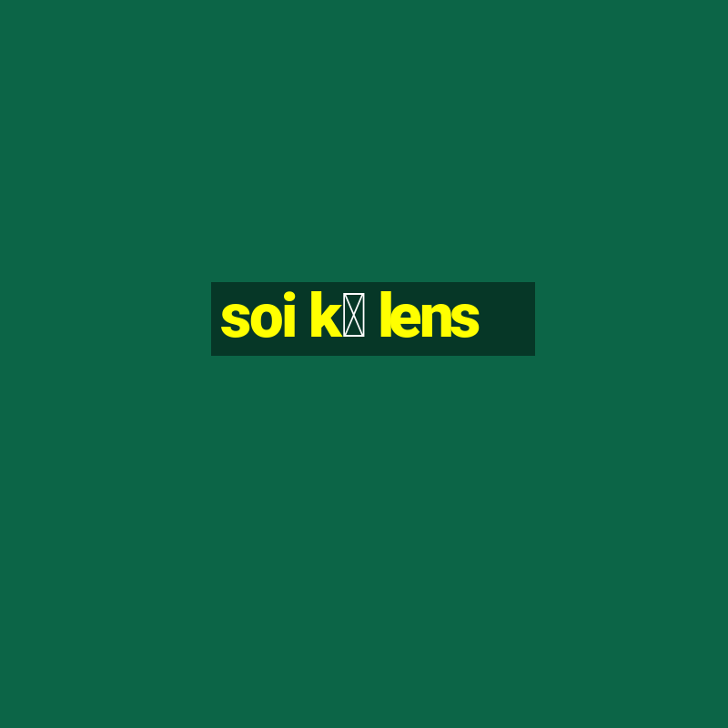 soi k㨯 lens