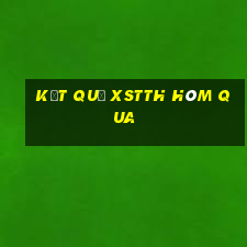 Kết quả XSTTH hôm qua