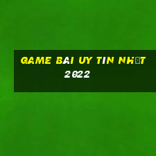 game bài uy tín nhất 2022