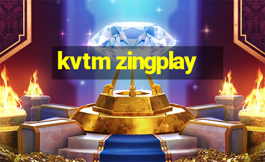 kvtm zingplay