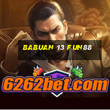 Babuan 13 Fun88