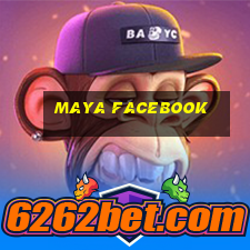 maya facebook