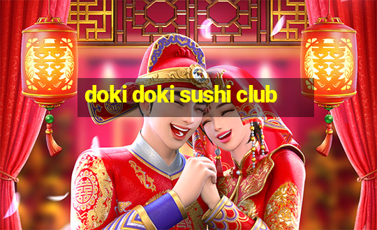 doki doki sushi club