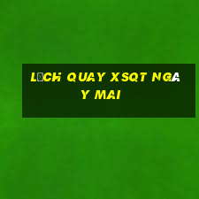 Lịch quay XSQT ngày mai