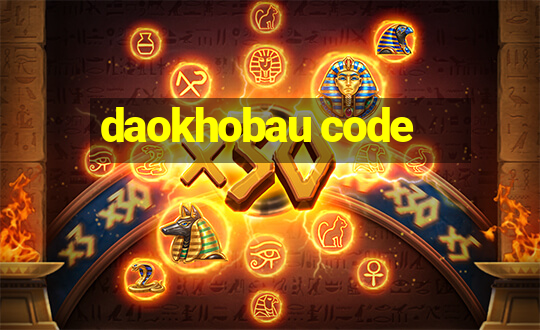 daokhobau code