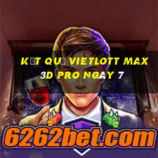 kết quả vietlott Max 3D pro ngày 7