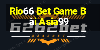 Rio66 Bet Game Bài Asia99