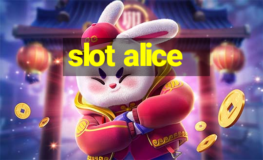 slot alice