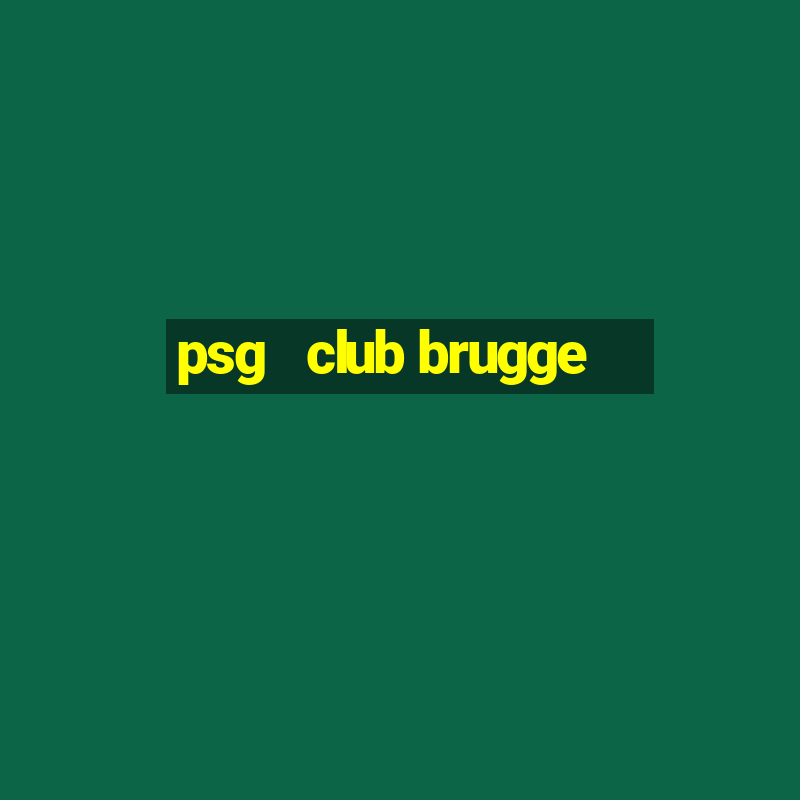 psg   club brugge