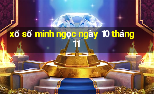 xổ số minh ngọc ngày 10 tháng 11