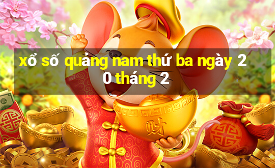 xổ số quảng nam thứ ba ngày 20 tháng 2