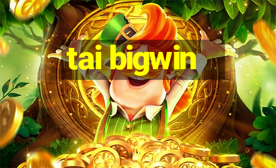 tai bigwin