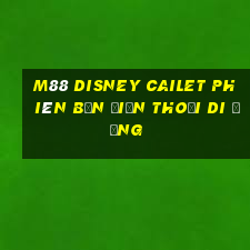 M88 Disney Cailet phiên bản điện thoại di động