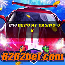 £10 deposit casino uk