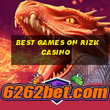 best games on rizk casino