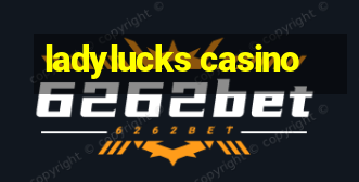 ladylucks casino