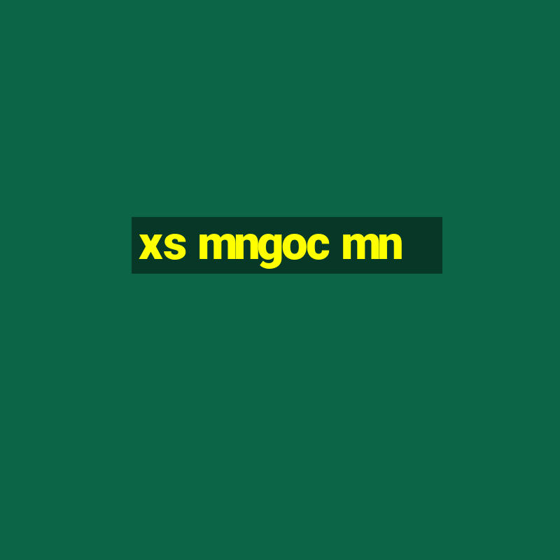 xs mngoc mn