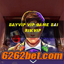 Bayvip Vip Game Bài Rikvip